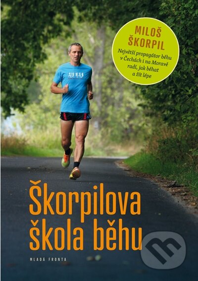 Kniha: Škorpilova škola běhu (Miloš Škorpil). Mladá fronta, 2014 Kniha: Škorpilova škola běhu (Miloš Škorpil). Mladá fronta, 2014