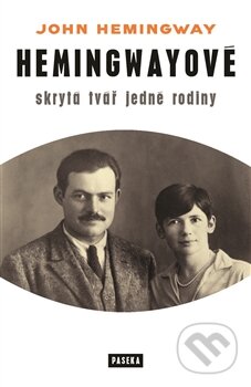 Kniha: Hemingwayové (John Hemingway). Paseka, 2014 Kniha: Hemingwayové (John Hemingway). Paseka, 2014