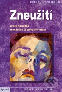 Kniha: Zneužití (Heinz-Peter Röhr). Portál, 2014 Kniha: Zneužití (Heinz-Peter Röhr). Portál, 2014