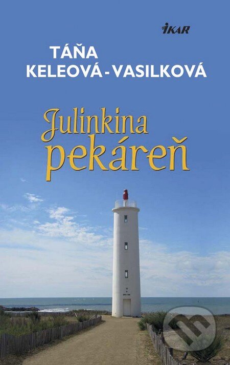 Kniha: Julinkina pekáreň (Táňa Keleová-Vasilková). Ikar, 2014 Kniha: Julinkina pekáreň (Táňa Keleová-Vasilková). Ikar, 2014