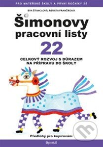 Kniha: Šimonovy pracovní listy 22 (Eva Štanclová a Renata Frančíková). Portál, 2014 Kniha: Šimonovy pracovní listy 22 (Eva Štanclová a Renata Frančíková). Portál, 2014
