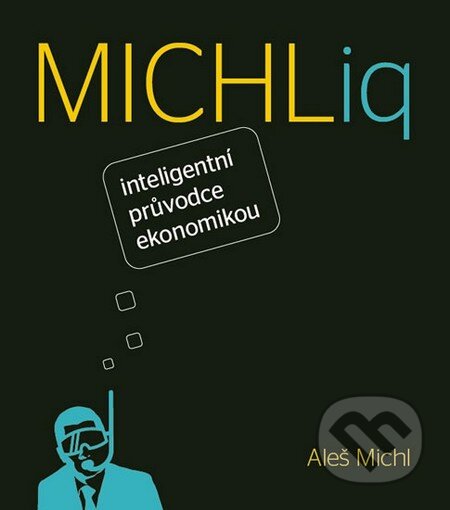 MICHLiq - Průvodce světovou ekonomikou - Aleš Michl, R MEDIA, 2014