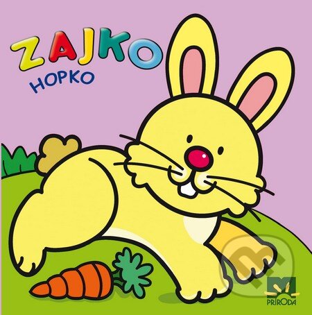 Kniha: Zajko Hopko (Príroda). Príroda, 2014 Kniha: Zajko Hopko (Príroda). Príroda, 2014