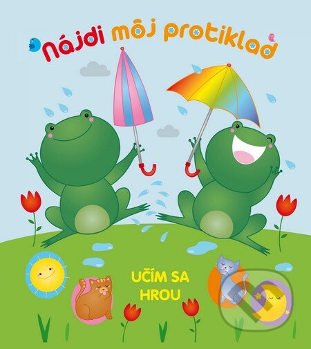 Kniha: Nájdi môj protiklad (Príroda). Príroda, 2014 Kniha: Nájdi môj protiklad (Príroda). Príroda, 2014