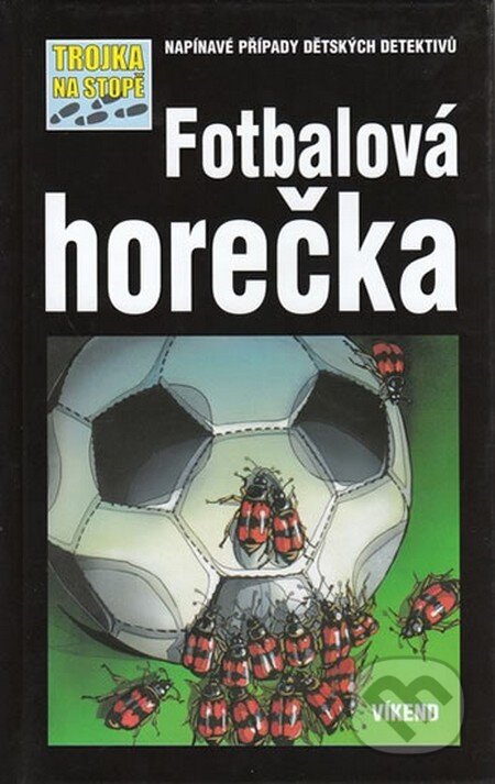 Kniha: Fotbalová horečka (Marco Sonnleitner). Víkend Kniha: Fotbalová horečka (Marco Sonnleitner). Víkend