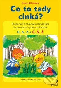 Kniha: Co to tady cinká? (Irena Klimková). Portál, 2014 Kniha: Co to tady cinká? (Irena Klimková). Portál, 2014