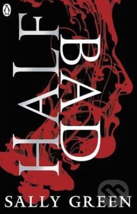 Kniha: Half Bad (Sally Green). Penguin Books, 2014 Kniha: Half Bad (Sally Green). Penguin Books, 2014