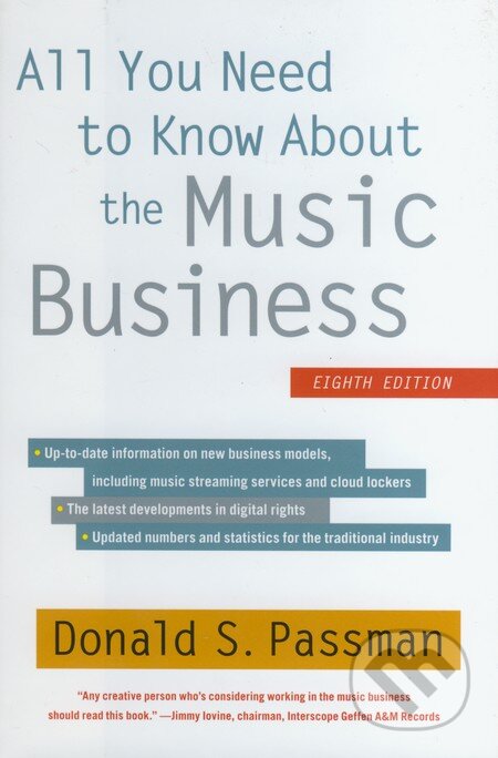 Kniha: All You Need to Know About the Music Business (Donald S. Passman). Free Press, 2012 Kniha: All You Need to Know About the Music Business (Donald S. Passman). Free Press, 2012