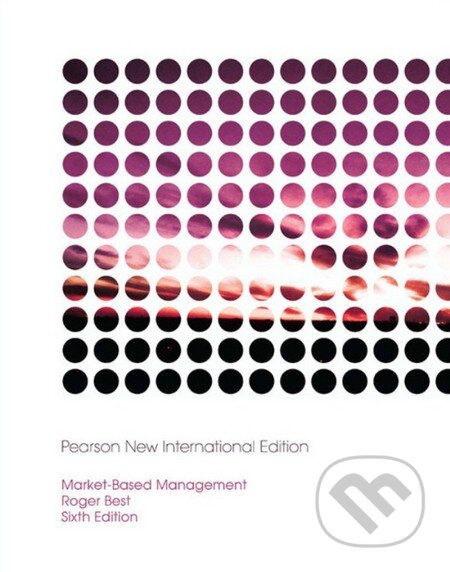 Kniha: Market-Based Management (Roger J. Best). Pearson, 2013 Kniha: Market-Based Management (Roger J. Best). Pearson, 2013