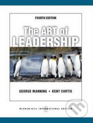 Kniha: The Art of Leadership (George Manning a Kent Curtis). McGraw-Hill, 2012 Kniha: The Art of Leadership (George Manning a Kent Curtis). McGraw-Hill, 2012