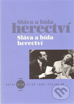 Kniha: Sláva a bída herectví (Akademie múzických umění). Akademie múzických umění, 2013 Kniha: Sláva a bída herectví (Akademie múzických umění). Akademie múzických umění, 2013