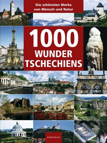 Kniha: 1000 Wunder Tschechiens (Petr David, Vladimír Soukup a Zdeněk Thoma). Knižní klub, 2009 Kniha: 1000 Wunder Tschechiens (Petr David, Vladimír Soukup a Zdeněk Thoma). Knižní klub, 2009