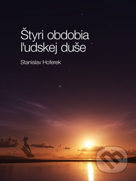 E-kniha: Štyri obdobia ľudskej duše (Stanislav Hoferek). Elist E-kniha: Štyri obdobia ľudskej duše (Stanislav Hoferek). Elist