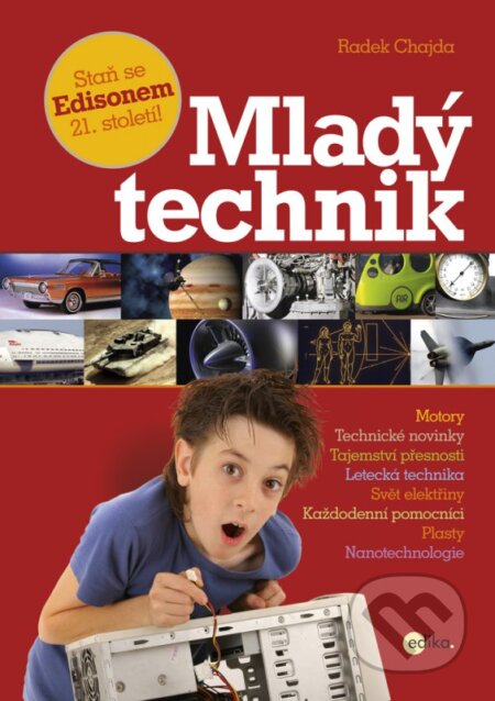 Kniha: Mladý technik (Radek Chajda). Edika, 2014 Kniha: Mladý technik (Radek Chajda). Edika, 2014