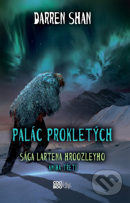 Kniha: Sága Lartena Hroozleyho: Palác prokletých (Darren Shan). CooBoo CZ, 2014 Kniha: Sága Lartena Hroozleyho: Palác prokletých (Darren Shan). CooBoo CZ, 2014