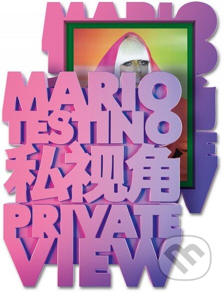 Kniha: Private View (Mario Testino). Taschen, 2012 Kniha: Private View (Mario Testino). Taschen, 2012