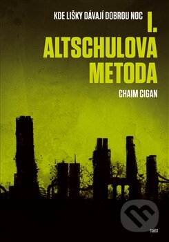 Kniha: Altschulova metoda (Chaim Cigan). Torst, 2014 Kniha: Altschulova metoda (Chaim Cigan). Torst, 2014