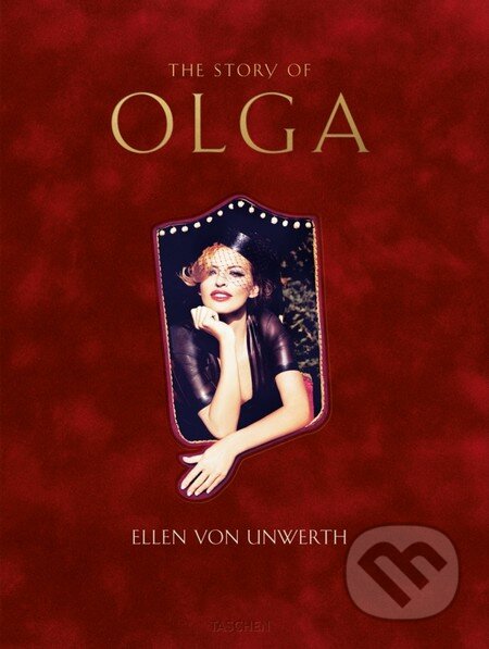Kniha: The Story of Olga (Ellen von Unwerth). Taschen, 2013 Kniha: The Story of Olga (Ellen von Unwerth). Taschen, 2013