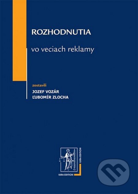 Kniha: Rozhodnutia vo veciach reklamy (Jozef Vozár a Ľubomír Zlocha). Wolters Kluwer (Iura Edition), 2013 Kniha: Rozhodnutia vo veciach reklamy (Jozef Vozár a Ľubomír Zlocha). Wolters Kluwer (Iura Edition), 2013
