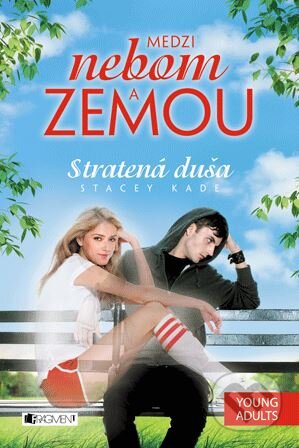 Kniha: Medzi nebom a zemou: Stratená duša (Stacey Kade). Fragment, 2014 Kniha: Medzi nebom a zemou: Stratená duša (Stacey Kade). Fragment, 2014