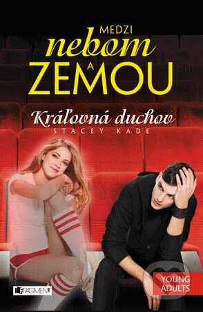 Kniha: Medzi nebom a zemou 2: Kráľovná duchov (Stacey Kade). Fragment, 2014 Kniha: Medzi nebom a zemou 2: Kráľovná duchov (Stacey Kade). Fragment, 2014