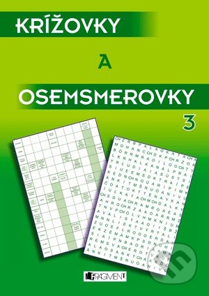 Kniha: Krížovky a osemsmerovky 3 (Fragment). Fragment, 2014 Kniha: Krížovky a osemsmerovky 3 (Fragment). Fragment, 2014