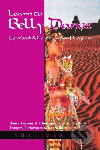 Kniha: Learn to Belly Dance (Shalimar Ali). Xlibris, 2011 Kniha: Learn to Belly Dance (Shalimar Ali). Xlibris, 2011