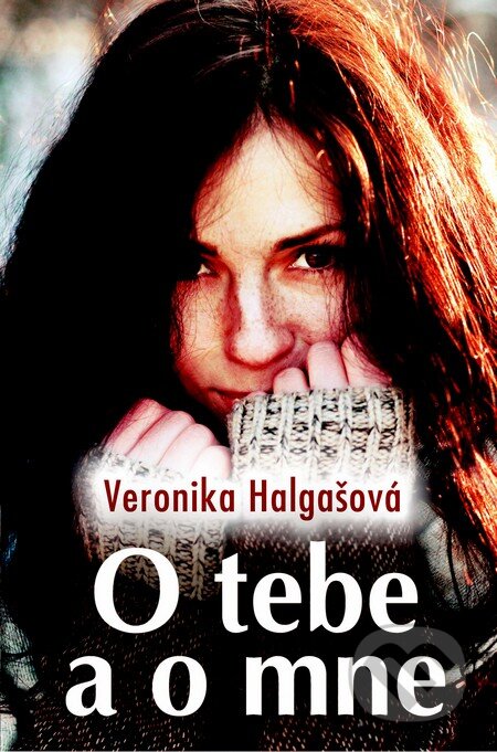 Kniha: O tebe a o mne (Veronika Halgašová). Slovenský spisovateľ, 2014 Kniha: O tebe a o mne (Veronika Halgašová). Slovenský spisovateľ, 2014