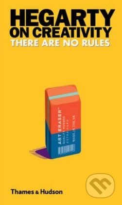 Kniha: Hegarty on Creativity (John Hegarty). Thames & Hudson, 2014 Kniha: Hegarty on Creativity (John Hegarty). Thames & Hudson, 2014
