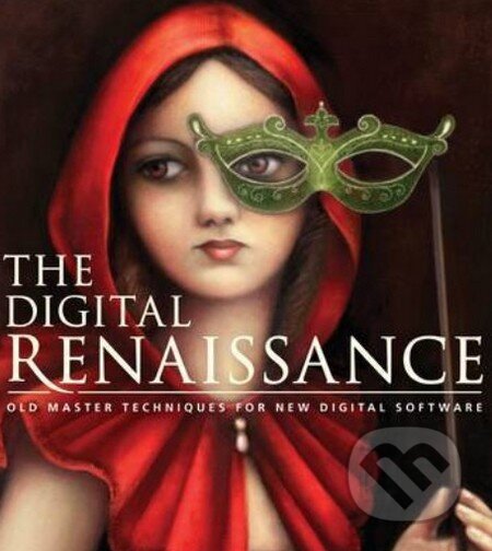 Kniha: The Digital Renaissance (Carlyn Beccia). Ilex, 2014 Kniha: The Digital Renaissance (Carlyn Beccia). Ilex, 2014