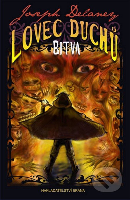 Kniha: Lovec duchů 4: Bitva (Joseph Delaney). Brána, 2010 Kniha: Lovec duchů 4: Bitva (Joseph Delaney). Brána, 2010