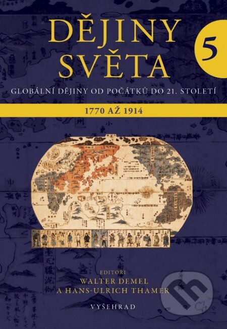 Kniha: Dějiny světa 5 (Hans-Ulrich Thamer a Walter Demel). Vyšehrad, 2014 Kniha: Dějiny světa 5 (Hans-Ulrich Thamer a Walter Demel). Vyšehrad, 2014
