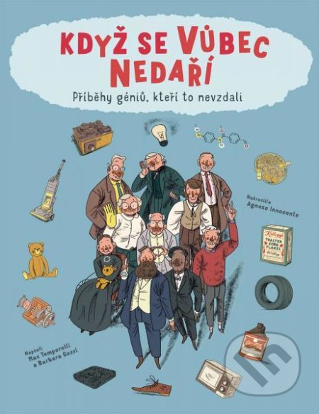 Kniha: Když se vůbec nedaří (Barbara Gozzi a Max Teporelli). Slovart CZ, 2022 Kniha: Když se vůbec nedaří (Barbara Gozzi a Max Teporelli). Slovart CZ, 2022