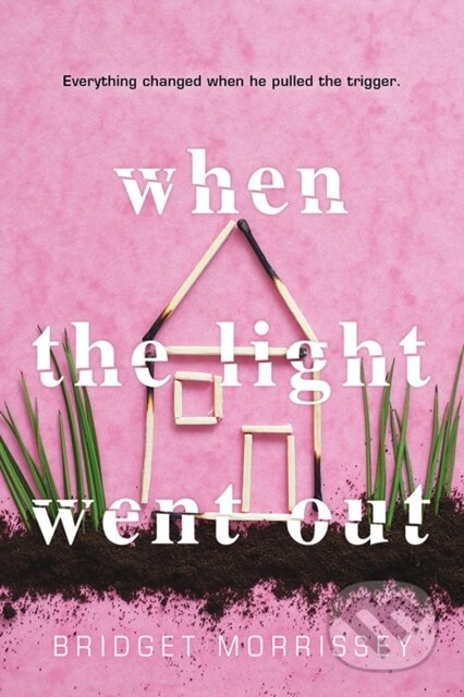 E-kniha: When the Light Went Out (Bridget Morrissey). Sourcebooks, 2019 E-kniha: When the Light Went Out (Bridget Morrissey). Sourcebooks, 2019