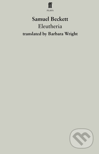 E-kniha: Eleutheria (Samuel Beckett). Faber and Faber, 2019 E-kniha: Eleutheria (Samuel Beckett). Faber and Faber, 2019