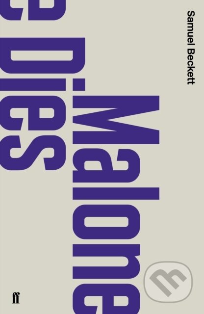E-kniha: Malone Dies (Samuel Beckett). Faber and Faber, 2012 E-kniha: Malone Dies (Samuel Beckett). Faber and Faber, 2012