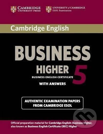 Cambridge BEC 5 Higher: Student´s Book with answers, Cambridge University Press, 2012