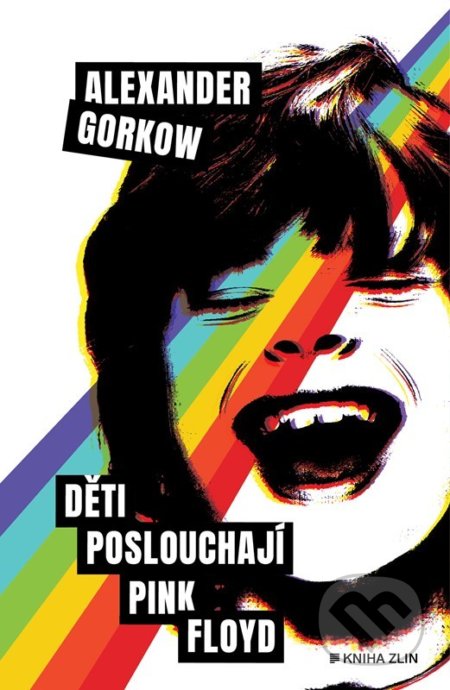Kniha: Děti poslouchají Pink Floyd (Alexander Gorkow). Kniha Zlín, 2022 Kniha: Děti poslouchají Pink Floyd (Alexander Gorkow). Kniha Zlín, 2022