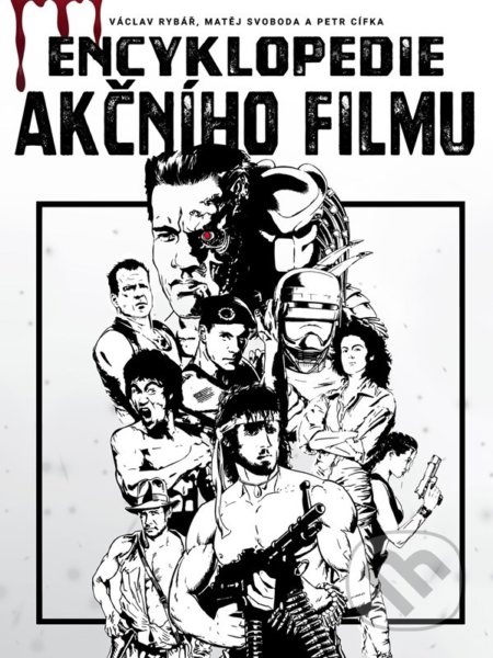 Kniha: Encyklopedie akčního filmu (Matěj Svoboda, Petr Cífka a Václav Rybář), 2022 Kniha: Encyklopedie akčního filmu (Matěj Svoboda, Petr Cífka a Václav Rybář), 2022