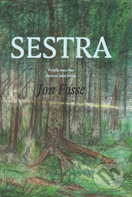Kniha: Sestra (Jon Fosse). Modrý Peter, 2022 Kniha: Sestra (Jon Fosse). Modrý Peter, 2022