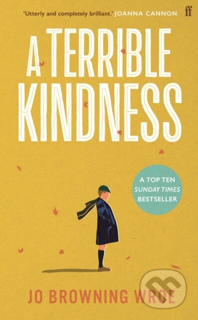 E-kniha: A Terrible Kindness (Jo Browning Wroe). Faber and Faber, 2022 E-kniha: A Terrible Kindness (Jo Browning Wroe). Faber and Faber, 2022