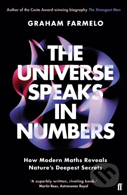 E-kniha: The Universe Speaks in Numbers (Graham Farmelo). Faber and Faber, 2019 E-kniha: The Universe Speaks in Numbers (Graham Farmelo). Faber and Faber, 2019