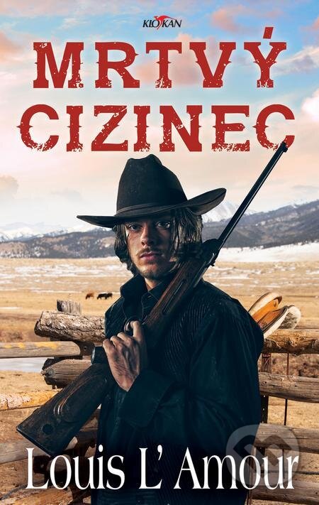 E-kniha: Mrtvý cizinec (Louis L´Amour). Alpress, 2022 E-kniha: Mrtvý cizinec (Louis L´Amour). Alpress, 2022