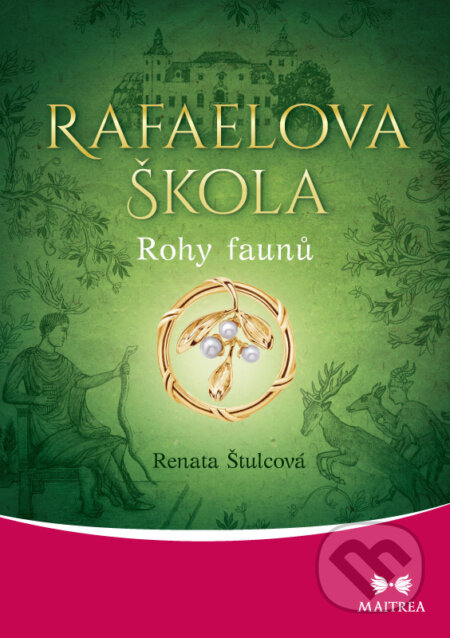E-kniha: Rafaelova škola: Rohy faunů (Renata Štulcová). Maitrea, 2018 E-kniha: Rafaelova škola: Rohy faunů (Renata Štulcová). Maitrea, 2018