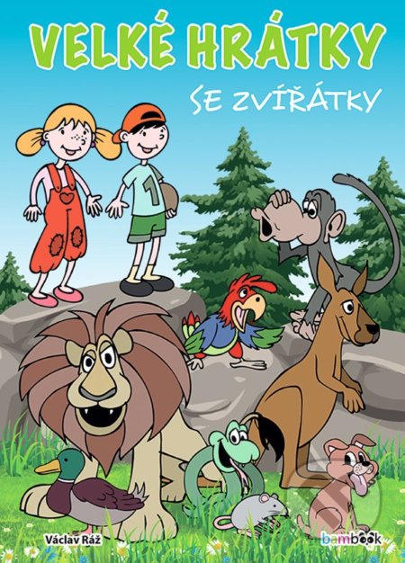 Kniha: Velké hrátky se zvířátky (Václav Ráž). Bambook, 2022 Kniha: Velké hrátky se zvířátky (Václav Ráž). Bambook, 2022