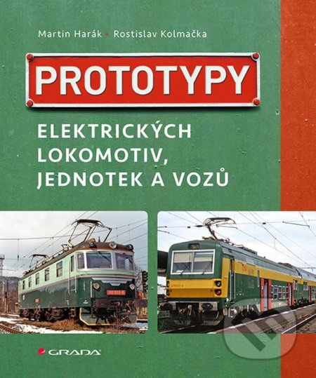 Kniha: Prototypy elektrických lokomotiv, jednotek a vozů (Martin Harák a Rostislav Kolmačka). Grada, 2022 Kniha: Prototypy elektrických lokomotiv, jednotek a vozů (Martin Harák a Rostislav Kolmačka). Grada, 2022
