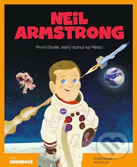 Kniha: Neil Armstrong (Robert Barber a Wuji House). Grada, 2022 Kniha: Neil Armstrong (Robert Barber a Wuji House). Grada, 2022