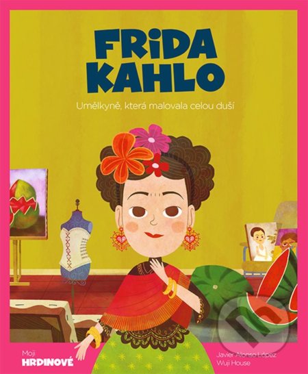 Kniha: Frida Kahlo (Javier Alonso López a Wuji House). Grada, 2022 Kniha: Frida Kahlo (Javier Alonso López a Wuji House). Grada, 2022
