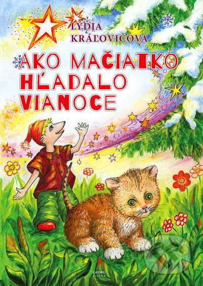 Kniha: Ako mačiatko hľadalo Vianoce (Lýdia Kráľovičová). Georg, 2022 Kniha: Ako mačiatko hľadalo Vianoce (Lýdia Kráľovičová). Georg, 2022