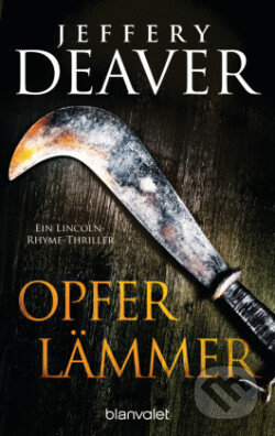 Kniha: Opferlämmer (Jeffery Deaver). Blanvalet, 2022 Kniha: Opferlämmer (Jeffery Deaver). Blanvalet, 2022